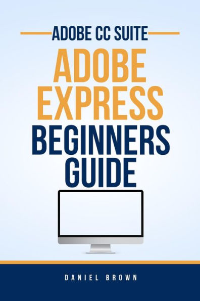 Adobe CC Adobe Express - Beginners Guide (Adobe CC - Beginners Guide)