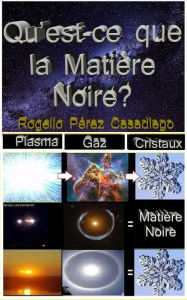 Title: Qu'est-ce que la matière noire ?, Author: ROGELIO PEREZ CASADIEGO