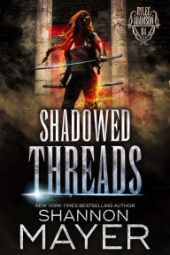 Title: Shadowed Threads (A Rylee Adamson Novel, #4), Author: Shannon Mayer