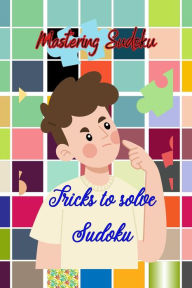 Title: Mastering Sudoku, Author: Anuradha Gupta
