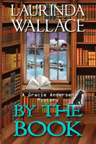 Title: By the Book (The Gracie Andersen Mysteries, #2), Author: Laurinda Wallace