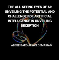 Title: The All-Seeing Eyes of AI: Unveiling the Potential and Challenges of Artificial Intelligence in Unveiling Deception (1A, #1), Author: WOLDEMARIAM