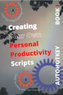 COMPUTER PRODUCTIVITY BOOK 1 Use AutoHotKey Create your own personal productivity scripts (AutoHotKey productivity, #1)