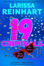 19 Criminals, A Romantic Comedy Mystery Novel (Maizie Albright Star Detective series, #8)