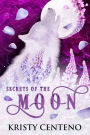 Secrets of the Moon (Chronicles of the Lost Child, #1)