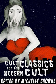 Title: Cult Classics for the Modern Cult, Author: Michelle Browne