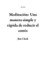 Meditación: Una manera simple y rápida de reducir el estrés (1, #1)
