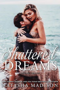 Title: Shattered Dreams (dream series, #1), Author: Natasha Madison