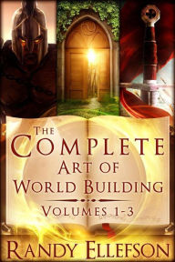 Title: The Complete Art of World Building (The Art of World Building), Author: Randy Ellefson