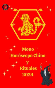 Title: Mono Horóscopo Chino y Rituales 2024, Author: Alina A Rubi