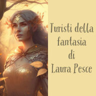 Title: Turisti della fantasia, Author: Laura Pesce