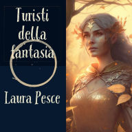 Title: Turisti della fantasia, Author: Laura Pesce