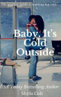 Baby, Its Cold Outside