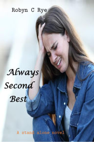 Title: Always Second Best, Author: Robyn C Rye