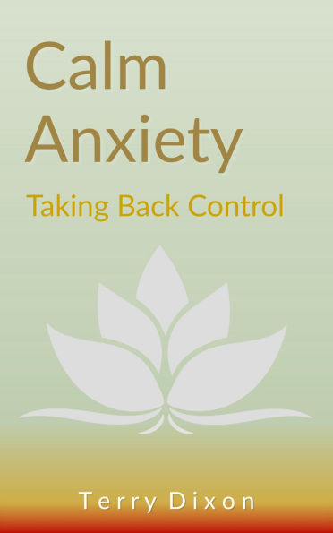 Calm Anxiety: Taking Back Control