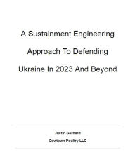 Title: A Sustainment Engineering Approach to Defending Ukraine In 2023 And Beyond, Author: Justin Gerhard