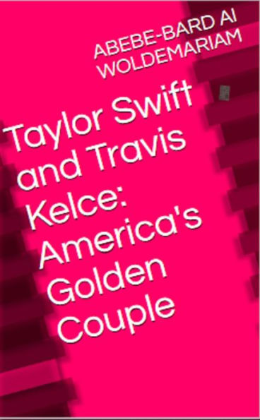Taylor Swift and Travis Kelce - America's GoldenCouple (1A, #1)