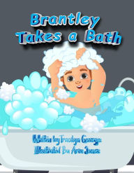 Title: Brantley Takes a Bath, Author: Tracilyn George