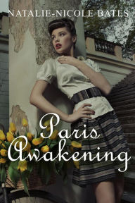 Title: Paris Awakening, Author: Natalie-Nicole Bates