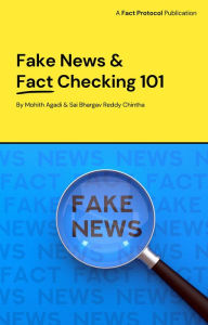 Title: Fake News & Fact Checking 101 (Media Literacy 101, #1), Author: Mohith Agadi