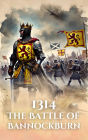 1314: The Battle of Bannockburn (Epic Battles of History)