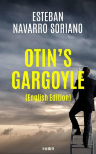 Title: Otin's Gargoyle, Author: Esteban Navarro Soriano