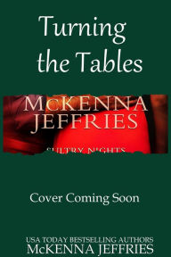 Title: Turning the Tables (Sultry Nights, #2), Author: McKenna Jeffries