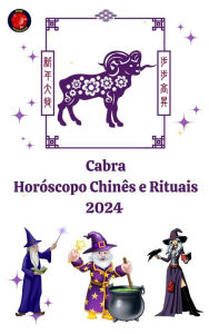Title: Cabra Horóscopo Chinês e Rituais 2024, Author: Alina A Rubi