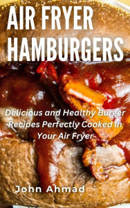 Title: Air Fryer Hamburgers, Author: john ahmad