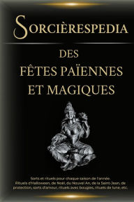 Title: Sorcièrespedia des fêtes païennes et magiques, Author: Esencia Esotérica