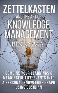 Title: Zettelkasten and the Art of Knowledge Management, Author: V A Binny
