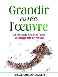 Title: Grandir avec l'ouvre (Autres livres, #18), Author: Theodore Andoseh