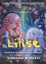 Title: Lilise y el Bosque de los sentimientos olvidados, Author: Gonzalo D. Dobal