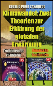 Title: Klimawandel: Zwei Theorien zur Erklärung der globalen Erwärmung, Author: ROGELIO PEREZ CASADIEGO