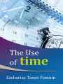 The Use of Time (Practical Helps For The Overcomers, #2)