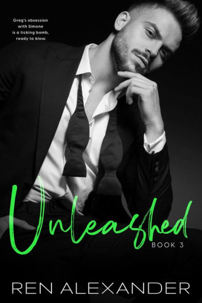Unleashed (Unraveled Renegade, #3)
