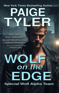 Title: Wolf on the Edge (SWAT: Special Wolf Alpha Team), Author: Paige Tyler