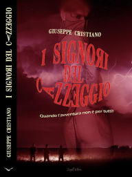 Title: I Signori del Cazzeggio, Author: Giuseppe Cristiano