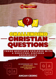 Title: Challenging Christian Questions, Author: Angah Cedric