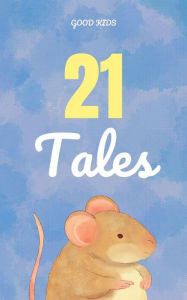 Title: 21 Tales (Good Kids, #1), Author: Good Kids