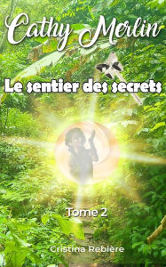 Title: Le sentier des secrets (Cathy Merlin, #2), Author: Cristina Rebiere
