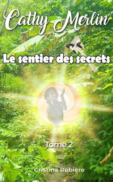 Le sentier des secrets (Cathy Merlin, #2)