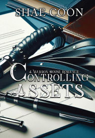 Title: Controlling Assets (Marron House, #2), Author: Shae Coon