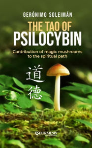 Title: The Tao of psilocybin, Author: Gerónimo Soleimán