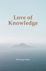 Love of Knowledge (Time, Space & Knowledge)