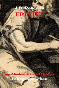 Title: J.D. Ponce zu Epiktet: Eine Akademische Analyse von Lehrgesprächen (Stoizismus, #2), Author: J.D. Ponce