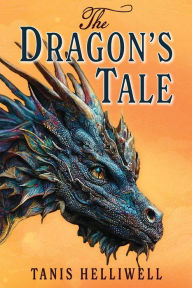 Title: The Dragon's Tale, Author: Tanis Helliwell