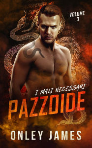Title: Pazzoide (I Mali Necessari, #3), Author: Onley James