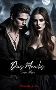 Title: Dois Mundos (Mundo das Sombras, #1), Author: PIMENTA BOOK