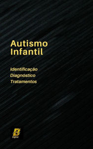 Title: Autismo Infantil - Identificação, Diagnose e Tratamentos, Author: Produtora Betha Digital